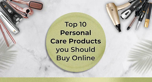 Top 10 Personal Care Products you Should Buy Online