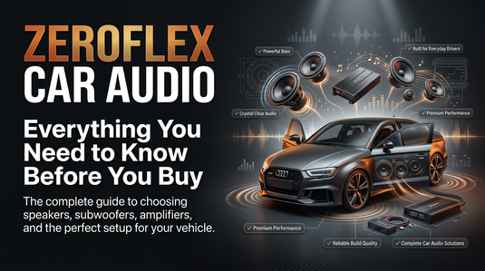 ZeroFlex Car Audio: Everything You Need to Know Before You Buy