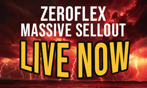 Zeroflex Massive Sellout - 3 Days Only!